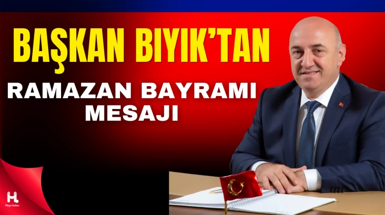 Darıca Belediye Başkanı Bıyık’tan Ramazan Bayramı mesajı
