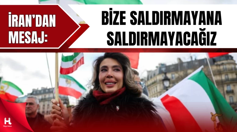 İran’dan Mesaj: “Bize Saldırmayana Saldırmayacağız”