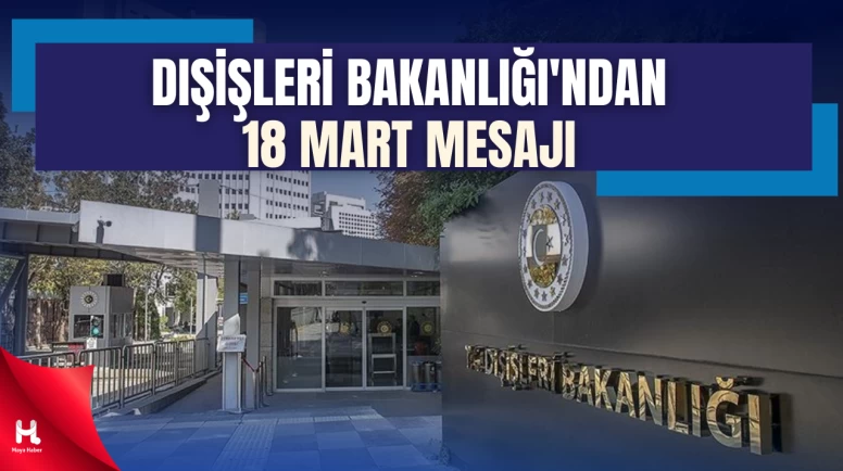 Dışişleri Bakanlığı’ndan 18 Mart İçin Anlamlı Mesaj