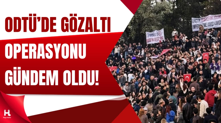 ODTÜ’de Şafak Operasyonu: Çok Sayıda Öğrenci Gözaltında