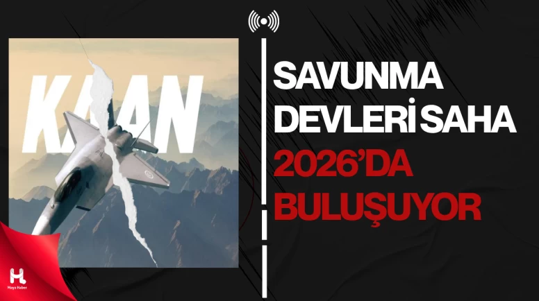 Savunma Sanayiinde Gövde Gösterisi: SAHA 2026 Başlıyor